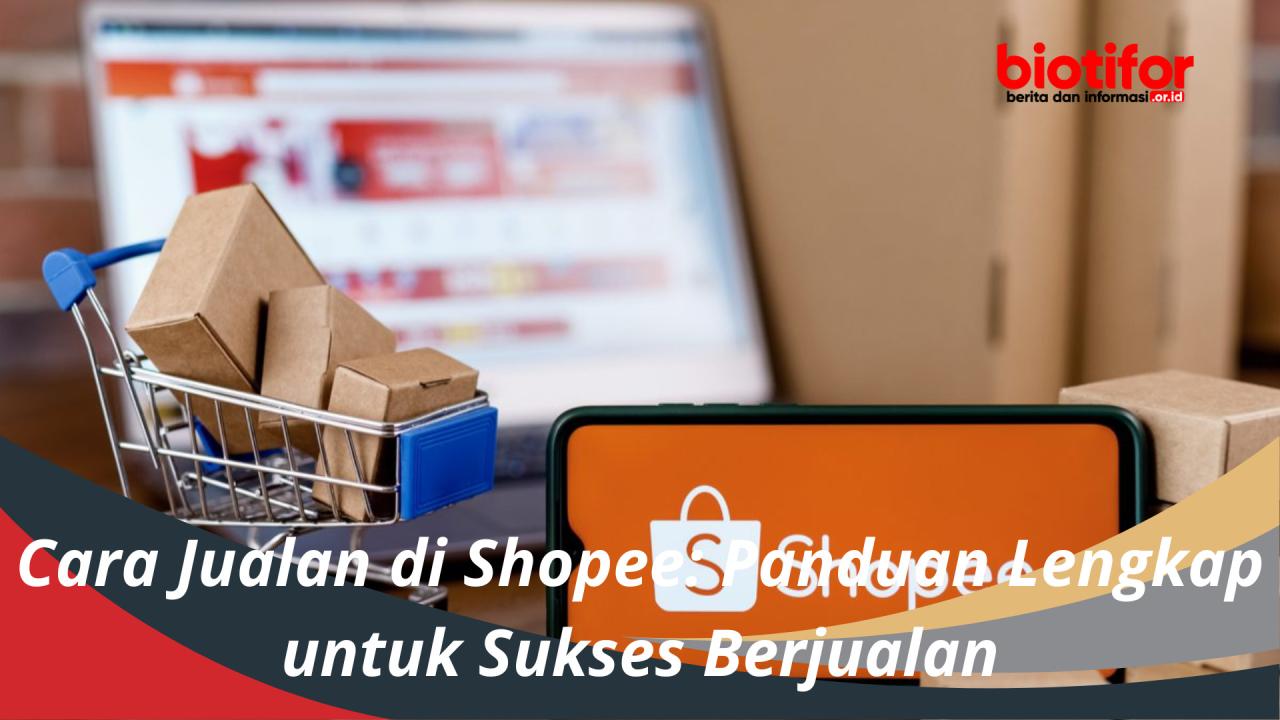 Tips dan trik berjualan di shopee